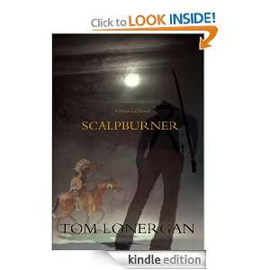 Scalpburner A Historical Novel Tom Lonergan  Kindle 