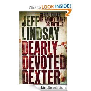 Dearly Devoted Dexter Jeff Lindsay  Kindle Store