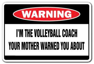 THE VOLLEYBALL COACH Warning Sign funny gag gift award high middle 