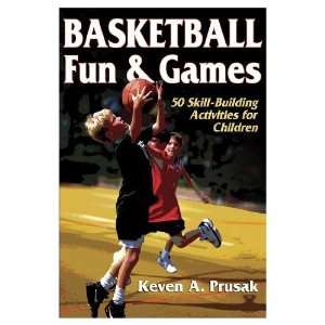  Basketball Fun & Games50 Skill Building Activities For 
