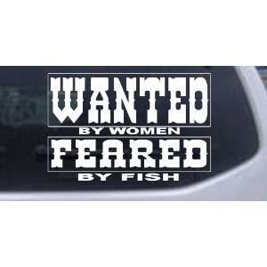 Wanted by Women Feared by Fish Hunting And Fishing Car Window Wall 