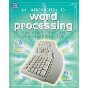  An Introduction to Word Processing Using Word 2000 or 